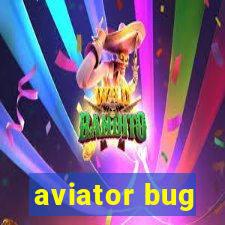 aviator bug